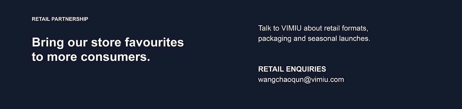 Retail partnership — talk to VIMIU about retail formats